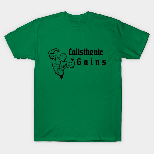 CALISTHENICS GAINS - design for bodyweight athletes T-Shirt by Thom ^_^